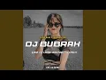 Download Lagu DJ BUBRAH THAILAND STYLE X JARANAN DOR