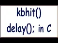 DELAY AND KBHIT FUNCTIONS EXAMPLES IN C