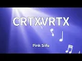 Pink Siifu - CRTXVRTX (Lyrics)