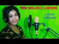 TEK SELANG LAKINE AYI NIRMALA-Cover ULFIYAH BREBES