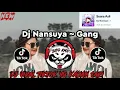 Download Lagu DJ NANSUYA (GANG) VIRAL TIKTOK TERBARU 2025