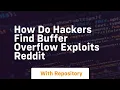 how do hackers find buffer overflow exploits reddit