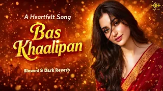 bas khaalipan thehra deep emotional sufi song deep male voice soulful mix