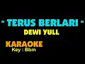 Download Lagu TERUS BERLARI - Dewi Yull version. Karaoke - tanpa vokal.