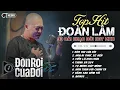 Download Lagu Đoàn Lâm TrackList - ĐÒN ROI CỦA ĐỜI | Tổng Hợp LK Nhạc Đời Hot Nhất MXH Gây Nghiện 2024