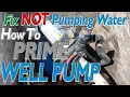 How To PRIME Shallow WELL PUMP Not Pumping Water Diagnose FIX Problems Troubleshoot Not Working DIY