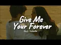 Download Lagu Zack Tabudlo - Give Me Your Forever (Letra/Lyrics)