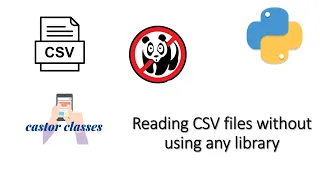 Reading CSV files without using any library Python Castor Calsses