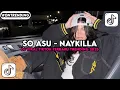 Lagu DJ SO ASU - NAYKILLA WAKTU DITINGGALIN KU GAK MAU KALAH | DJ VIRAL TIKTOK TERBARU 2025