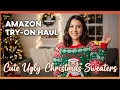 amazon try on haul Cute Ugly Christmas Sweaters