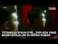TEROR SETELAH TETANGGA B*NUH DIRI | TRAUMA EPS 93