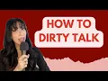 HOW TO DIRTY TALK IN BED
