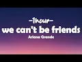 Download Lagu Ariana Grande - we can't be friends (Lyrics) [1hour]