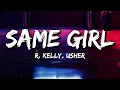 Lagu R. Kelly, USHER - Same Girl (Lyrics)