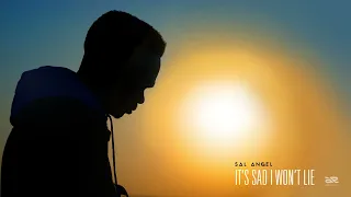 sal angel its sad i wont lie official audio 