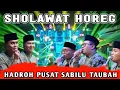 Download Lagu SHOLAWAT HOREG FULL ALBUM HADROH PUSAT SABILU TAUBAH