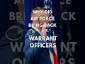 Why Did the Air Force Bring Back Warrant Officers