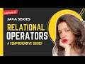 Relational Operators in JAVA Lecture 5
