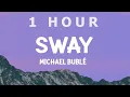 Lagu [ 1 HOUR ] Michael Bublé - Sway (Lyrics)