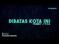 Tommy J. Pisa – Di Batas Kota Ini (Karaoke Version)