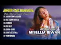 Download Lagu AKHIR TAK BAHAGIA - HATI DAN LOGIKA | MISELLIA IKWAN | FULL ALBUM TERBAIK PLAYLIST 2025