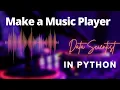 Create your own music player using python Data Scientist