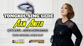 original video clip 2022 2023 tongkol sing gede aan aniza official video music full hd 