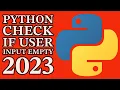 How To Check User Input Empty In Python 2023
