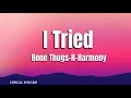 Lagu Bone Thugs N Harmony  - I Tried, ft.Akon #lyrics #akon #bonethugsnharmony #itried #hiphopmusic