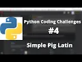 Python Coding Challenge Simple Pig Latin