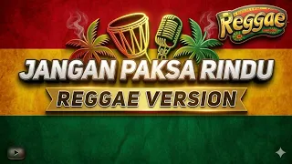 jangan paksa rindu beda ifan seventeen cover reggae version by as tone