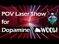 POV Laser Show for Dopamine - Wooli, Tape B