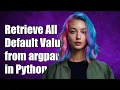 How to Retrieve All Default Values from argparse in Python A Complete Guide