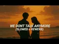 Download Lagu We Don’t Talk Anymore — Lofi Chill Remix | You’ll Feel This 💔✨