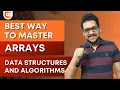 BEST WAY to Master Arrays in Data Structures Algorithms