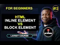Inline Element and Block Element in HTML HTML Full Course