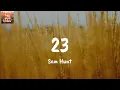 23 - Sam Hunt (Lyrics)