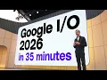 Google 2026 keynote in 35 minutes