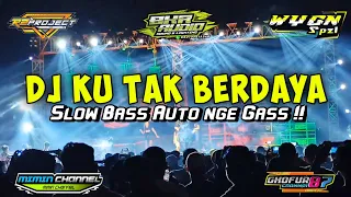 dj ku tak berdaya by r2 project slow bass nge gass