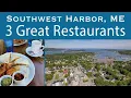 Southwest Harbor 3 Restaurant Recommendations