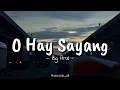 Download Lagu O Hay Sayang - Bg Arull || (Lirik Musik)