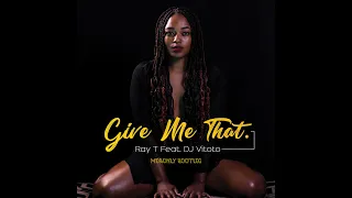 ray t feat dj vitoto give me that me u0026only bootleg 