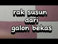 Lagu rak susun dari galon bekas