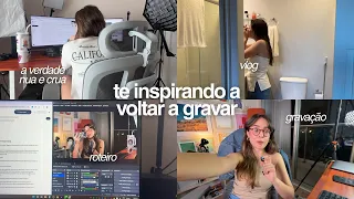 como voltar a gravar depois de um tempo off