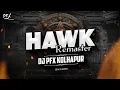Download Lagu HAWK - Remaster - Dj PFX Kolhapur | Kolhapuri Trance