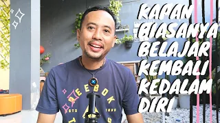 Download Kapan kita belajar kembali kedalam diri, MB 267 MP3