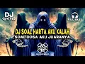 DJ SOAL HARTA AKU KALAH (Soal Dosa Aku Juaranya) | Remix Terbaru Viral TikTok Full Bass 2025