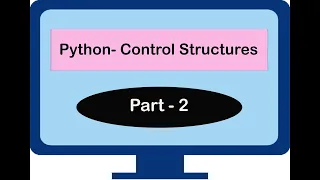 Class-8 Computer Python-Control Structures Part-2