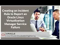 Creating an Incident Rule to Report an Oracle Linux Virtualization Manager Service Failure
