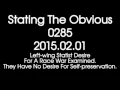 Stating The Obvious 0285 - Left-wing Statist Desire For A Race War Examined